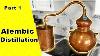 Alembic Distillation Beginner S Guide Part 1