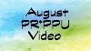 August Pr Ppu Video
