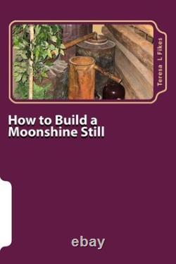 How to Build a Moonshine Still & Recipes (Homesteading)