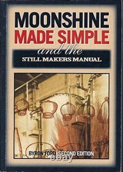 Moonshine Made Simple and Still Makers Manual & Definitive Guide